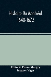 bokomslag Histoire Du Montreal. 1640-1672