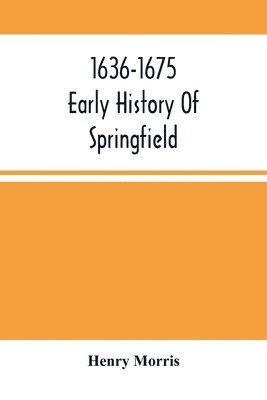 bokomslag 1636-1675; Early History Of Springfield