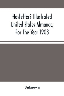 bokomslag Hostetter'S Illustrated United States Almanac, For The Year 1903