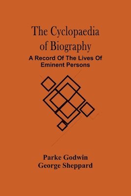 The Cyclopaedia Of Biography 1