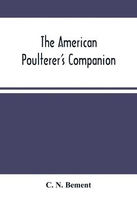 The American Poulterer'S Companion 1