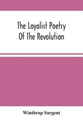 Loyalist Poetry Of The Revolution