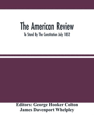 American Review; To Stand By The Constitution July 1852