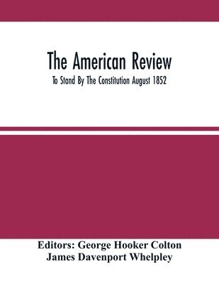 American Review; To Stand By The Constitution August 1852
