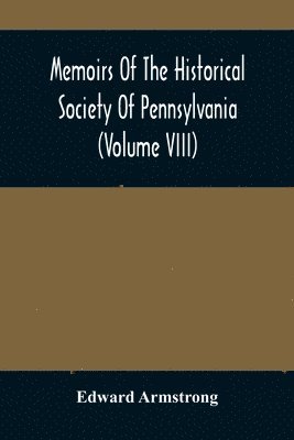 bokomslag Memoirs Of The Historical Society Of Pennsylvania (Volume Viii) Containing The Minutes Of The Committee Of Defence Of Philadelphia 1814-1815