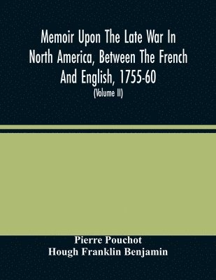 bokomslag Memoir Upon The Late War In North America, Between The French And English, 1755-60