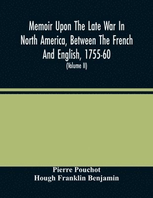 bokomslag Memoir Upon The Late War In North America, Between The French And English, 1755-60