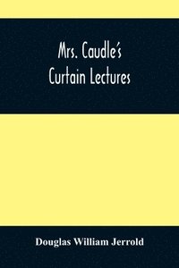 bokomslag Mrs. Caudle'S Curtain Lectures