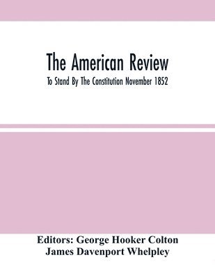 The American Review; To Stand By The Constitution November 1852 1