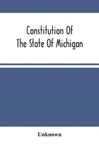 bokomslag Constitution Of The State Of Michigan