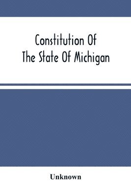 Constitution Of The State Of Michigan 1