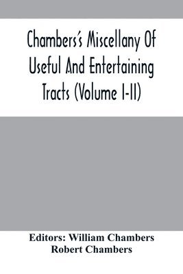 bokomslag Chambers'S Miscellany Of Useful And Entertaining Tracts (Volume I-Ii)