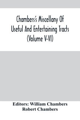 bokomslag Chambers'S Miscellany Of Useful And Entertaining Tracts (Volume V-Vi)