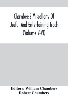 bokomslag Chambers'S Miscellany Of Useful And Entertaining Tracts (Volume V-Vi)