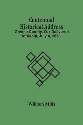 William Mills - Centennial Historical Address, Häftad