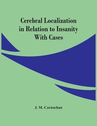 bokomslag Cerebral Localization In Relation To Insanity