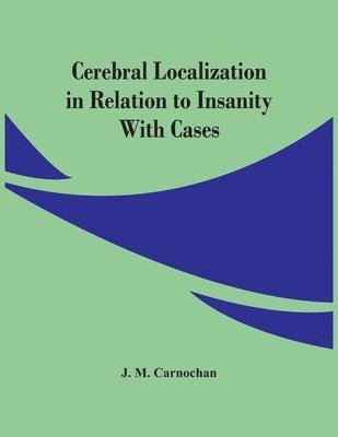 bokomslag Cerebral Localization In Relation To Insanity