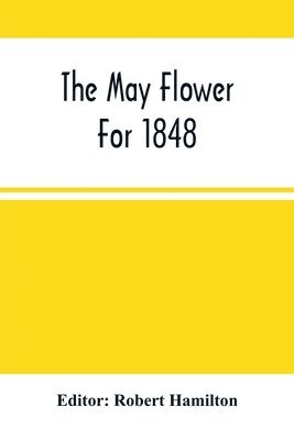 bokomslag The May Flower For 1848