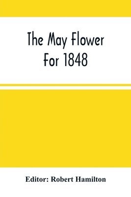 Robert Hamilton - May Flower For 1848, Häftad