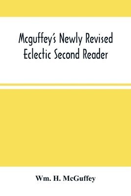 bokomslag Mcguffey'S Newly Revised Eclectic Second Reader