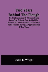bokomslag Two Years Behind The Plough
