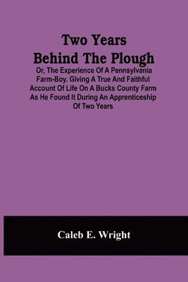 Two Years Behind The Plough 1