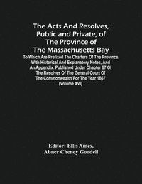 bokomslag The Acts And Resolves, Public And Private, Of The Province Of The Massachusetts Bay
