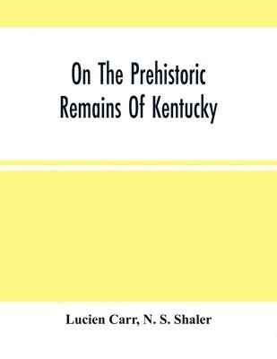 bokomslag On The Prehistoric Remains Of Kentucky