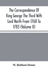 bokomslag Correspondence Of King George The Third With Lord North From 1768 To 1783 (Volume Ii)