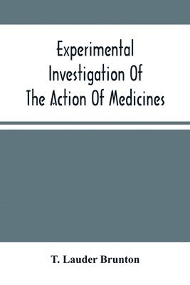 bokomslag Experimental Investigation Of The Action Of Medicines