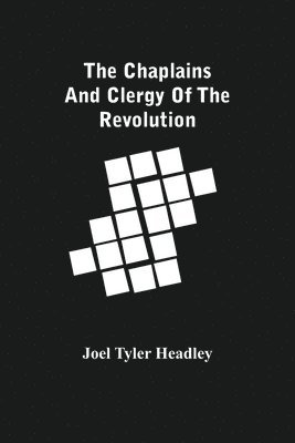 The Chaplains And Clergy Of The Revolution 1