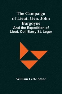 bokomslag The Campaign Of Lieut. Gen. John Burgoyne