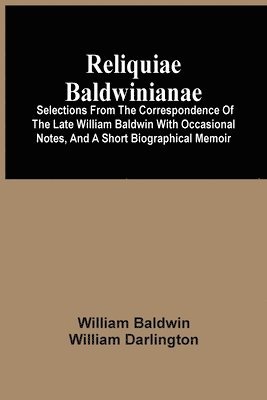 William Baldwin - Reliquiae Baldwinianae, Häftad