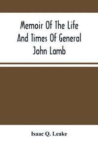 bokomslag Memoir Of The Life And Times Of General John Lamb