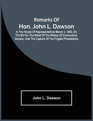 bokomslag Remarks Of Hon. John L. Dawson