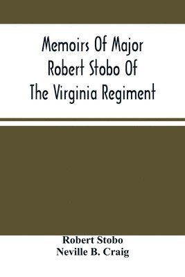 Memoirs Of Major Robert Stobo Of The Virginia Regiment 1