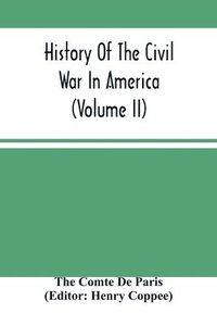 bokomslag History Of The Civil War In America (Volume Ii)