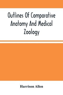 Outlines Of Comparative Anatomy And Medical Zoology