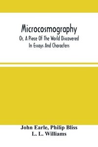 bokomslag Microcosmography, Or, A Piece Of The World Discovered; In Essays And Characters