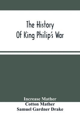 The History Of King Philip'S War 1