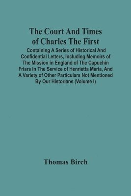 bokomslag The Court And Times Of Charles The First