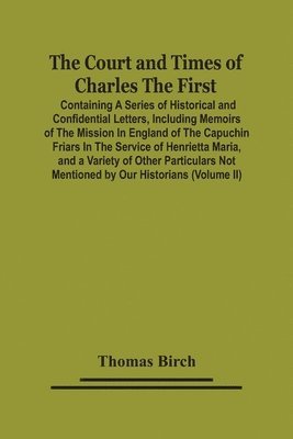 bokomslag The Court And Times Of Charles The First