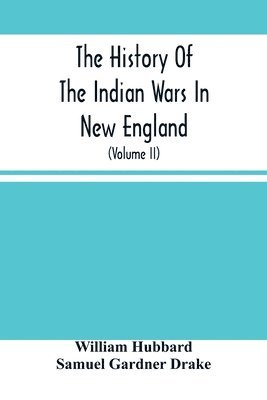 History Of The Indian Wars In New England