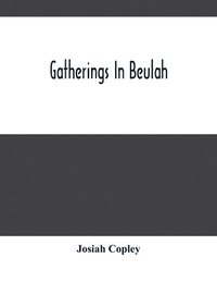 bokomslag Gatherings In Beulah