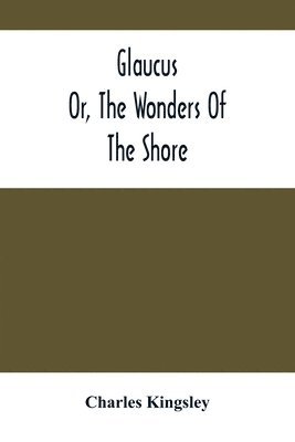 Glaucus; Or, The Wonders Of The Shore 1