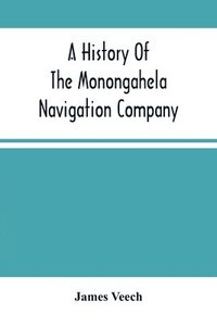 bokomslag A History Of The Monongahela Navigation Company