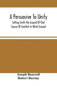 bokomslag A Persuasive To Unity