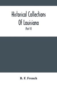 bokomslag Historical Collections Of Louisiana