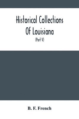 bokomslag Historical Collections Of Louisiana