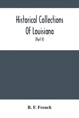 Historical Collections Of Louisiana